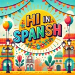 hi in spanish